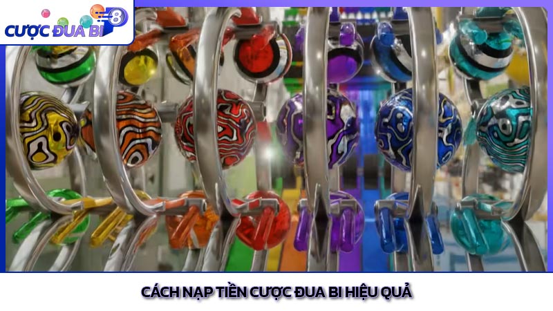 Cách nạp tiền cược đua bi hiệu quả