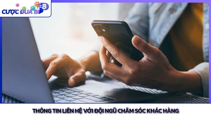 Thông tin liên hệ với đội ngũ chăm sóc khác hàng